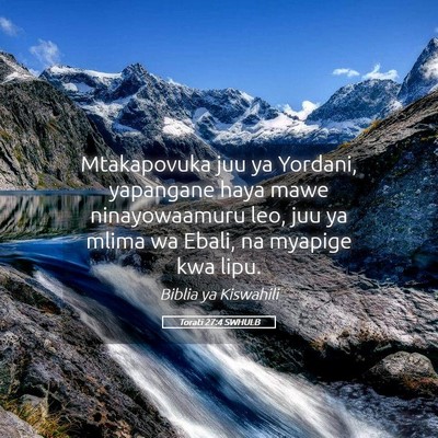 Picture 05 - Torati 27:4 SWHULB - Mtakapovuka juu ya Yordani, yapangane haya mawe - Bible Verse Picture