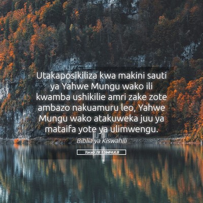 Picture 05 - Torati 28:1 SWHULB - Utakaposikiliza kwa makini sauti ya Yahwe Mungu - Bible Verse Picture