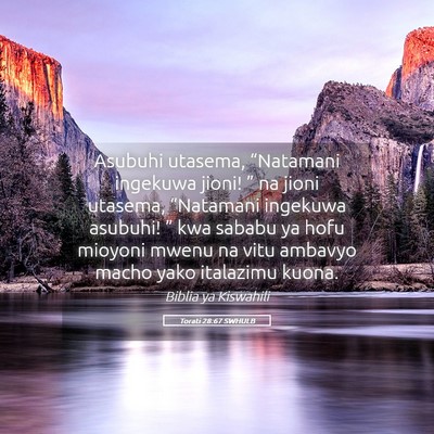 Picture 05 - Torati 28:67 SWHULB - Asubuhi utasema, “Natamani ingekuwa jioni! ” - Bible Verse Picture