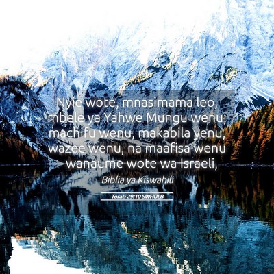 Picture 05 - Torati 29:10 SWHULB - Nyie wote, mnasimama leo, mbele ya Yahwe Mungu - Bible Verse Picture