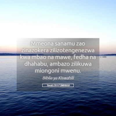 Picture 05 - Torati 29:17 SWHULB - Mmeona sanamu zao zinazokera zilizotengenezwa kwa - Bible Verse Picture