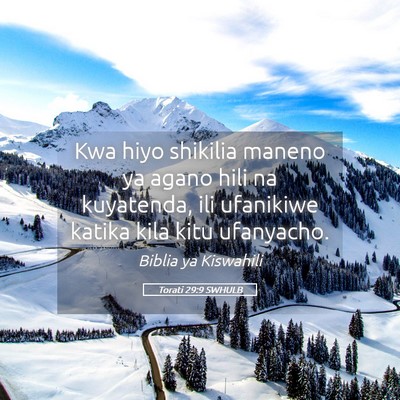 Picture 05 - Torati 29:9 SWHULB - Kwa hiyo shikilia maneno ya agano hili na - Bible Verse Picture