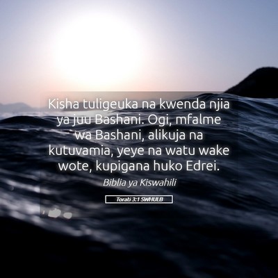Picture 05 - Torati 3:1 SWHULB - Kisha tuligeuka na kwenda njia ya juu Bashani. - Bible Verse Picture