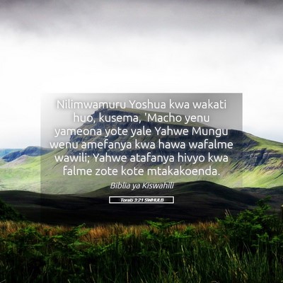Picture 05 - Torati 3:21 SWHULB - Nilimwamuru Yoshua kwa wakati huo, kusema, 'Macho - Bible Verse Picture