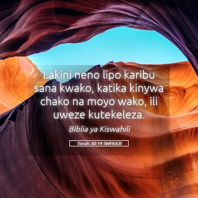 Picture 05 - Torati 30:14 SWHULB - Lakini neno lipo karibu sana kwako, katika kinywa - Bible Verse Picture