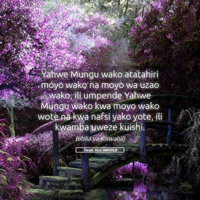 Picture 05 - Torati 30:6 SWHULB - Yahwe Mungu wako atatahiri moyo wako na moyo wa - Bible Verse Picture