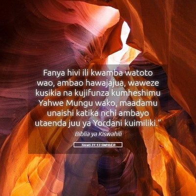 Picture 05 - Torati 31:13 SWHULB - Fanya hivi ili kwamba watoto wao, ambao - Bible Verse Picture