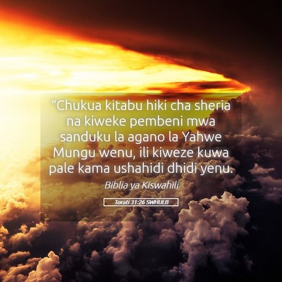 Picture 05 - Torati 31:26 SWHULB - “Chukua kitabu hiki cha sheria na kiweke - Bible Verse Picture