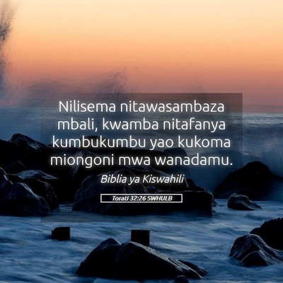 Picture 05 - Torati 32:26 SWHULB - Nilisema nitawasambaza mbali, kwamba nitafanya - Bible Verse Picture