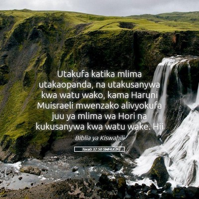 Picture 05 - Torati 32:50 SWHULB - Utakufa katika mlima utakaopanda, na utakusanywa - Bible Verse Picture
