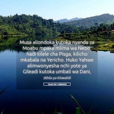 Picture 05 - Torati 34:1 SWHULB - Musa aliondoka kutoka nyanda za Moabu mpaka mlima - Bible Verse Picture