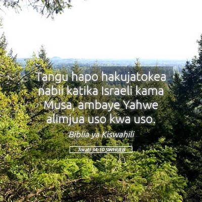 Picture 05 - Torati 34:10 SWHULB - Tangu hapo hakujatokea nabii katika Israeli kama - Bible Verse Picture