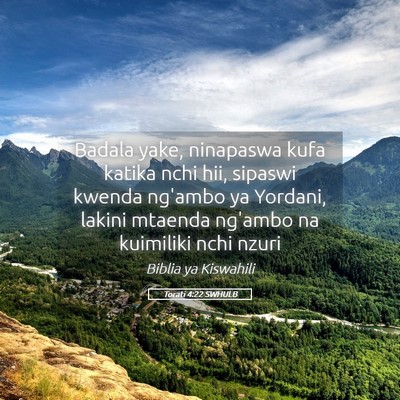 Picture 05 - Torati 4:22 SWHULB - Badala yake, ninapaswa kufa katika nchi hii, - Bible Verse Picture