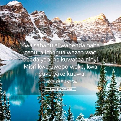 Picture 05 - Torati 4:37 SWHULB - Kwa sababu aliwapenda baba zenu, alichagua wazao - Bible Verse Picture