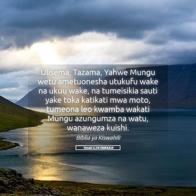 Picture 05 - Torati 5:24 SWHULB - Ulisema, Tazama, Yahwe Mungu wetu ametuonesha - Bible Verse Picture