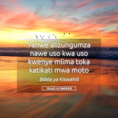 Picture 05 - Torati 5:4 SWHULB - Yahwe alizungumza nawe uso kwa uso kwenye mlima - Bible Verse Picture