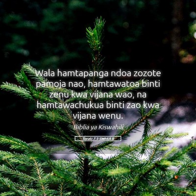 Picture 05 - Torati 7:3 SWHULB - Wala hamtapanga ndoa zozote pamoja nao, - Bible Verse Picture