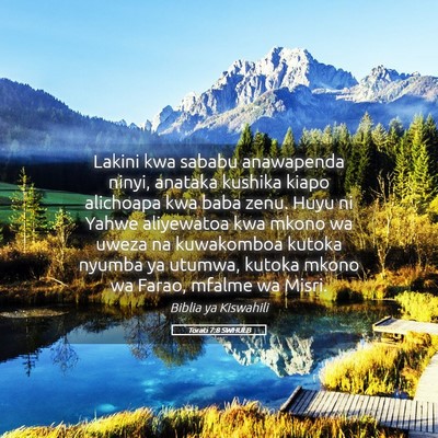 Picture 05 - Torati 7:8 SWHULB - Lakini kwa sababu anawapenda ninyi, anataka - Bible Verse Picture