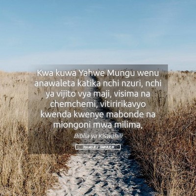 Picture 05 - Torati 8:7 SWHULB - Kwa kuwa Yahwe Mungu wenu anawaleta katika nchi - Bible Verse Picture