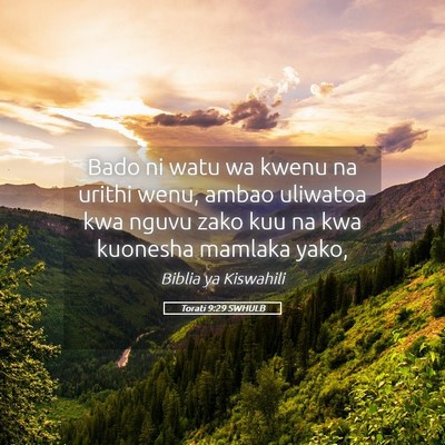 Picture 05 - Torati 9:29 SWHULB - Bado ni watu wa kwenu na urithi wenu, ambao - Bible Verse Picture