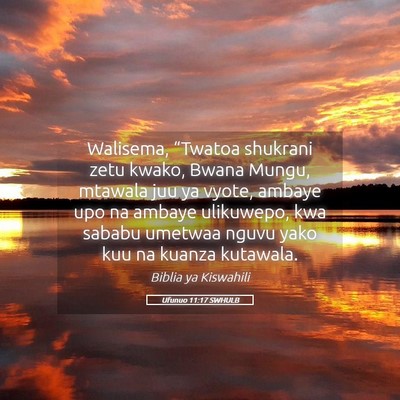 Picture 05 - Ufunuo 11:17 SWHULB - Walisema, “Twatoa shukrani zetu kwako, Bwana - Bible Verse Picture