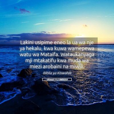 Picture 05 - Ufunuo 11:2 SWHULB - Lakini usipime eneo la ua wa nje ya hekalu, kwa - Bible Verse Picture