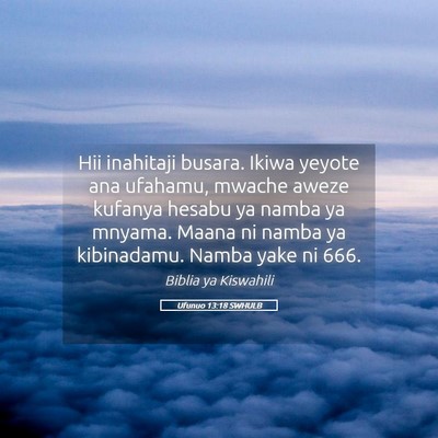 Picture 05 - Ufunuo 13:18 SWHULB - Hii inahitaji busara. Ikiwa yeyote ana ufahamu, - Bible Verse Picture
