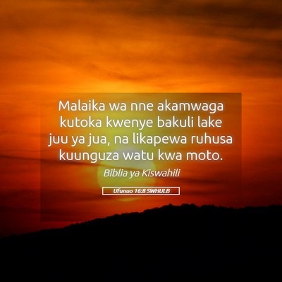 Picture 05 - Ufunuo 16:8 SWHULB - Malaika wa nne akamwaga kutoka kwenye bakuli lake - Bible Verse Picture