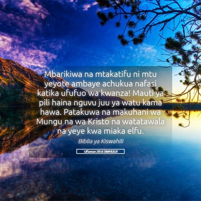 Picture 05 - Ufunuo 20:6 SWHULB - Mbarikiwa na mtakatifu ni mtu yeyote ambaye - Bible Verse Picture