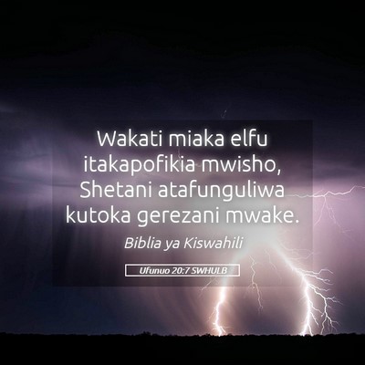 Picture 05 - Ufunuo 20:7 SWHULB - Wakati miaka elfu itakapofikia mwisho, Shetani - Bible Verse Picture