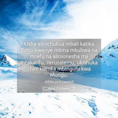 Picture 05 - Ufunuo 21:10 SWHULB - Kisha alinichukua mbali katika Roho kwenye mlima - Bible Verse Picture