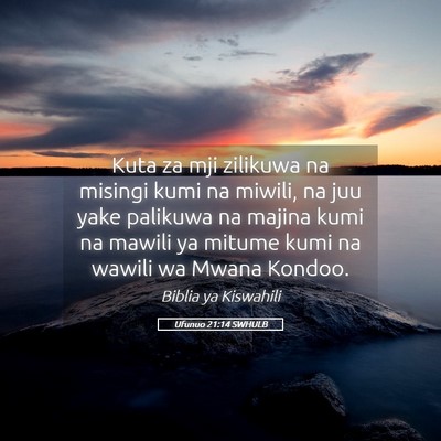 Picture 05 - Ufunuo 21:14 SWHULB - Kuta za mji zilikuwa na misingi kumi na miwili, - Bible Verse Picture