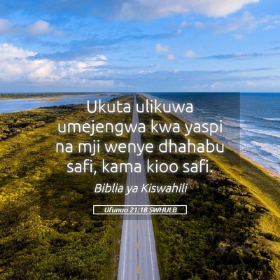 Picture 05 - Ufunuo 21:18 SWHULB - Ukuta ulikuwa umejengwa kwa yaspi na mji wenye - Bible Verse Picture
