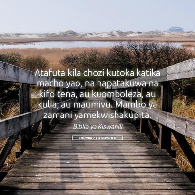 Picture 05 - Ufunuo 21:4 SWHULB - Atafuta kila chozi kutoka katika macho yao, na - Bible Verse Picture