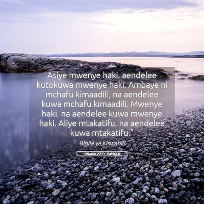 Picture 05 - Ufunuo 22:11 SWHULB - Asiye mwenye haki, aendelee kutokuwa mwenye haki. - Bible Verse Picture