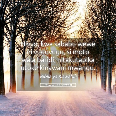 Picture 05 - Ufunuo 3:16 SWHULB - Hivyo, kwa sababu wewe ni vuguvugu, si moto wala - Bible Verse Picture