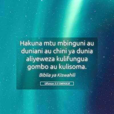 Picture 05 - Ufunuo 5:3 SWHULB - Hakuna mtu mbinguni au duniani au chini ya dunia - Bible Verse Picture
