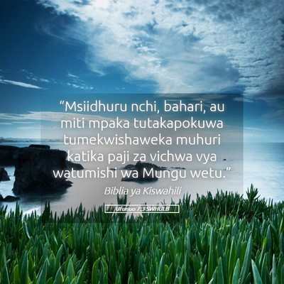 Picture 05 - Ufunuo 7:3 SWHULB - “Msiidhuru nchi, bahari, au miti mpaka - Bible Verse Picture
