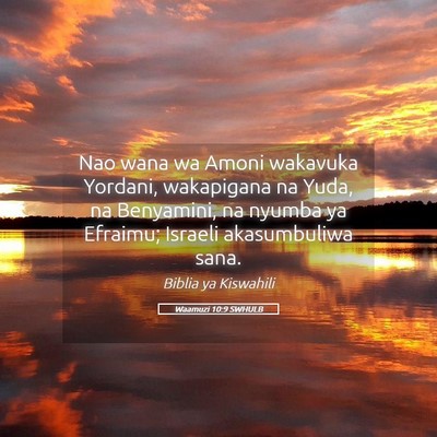 Picture 05 - Waamuzi 10:9 SWHULB - Nao wana wa Amoni wakavuka Yordani, wakapigana na - Bible Verse Picture