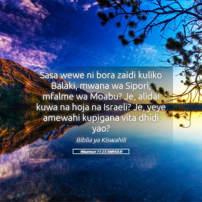 Picture 05 - Waamuzi 11:25 SWHULB - Sasa wewe ni bora zaidi kuliko Balaki, mwana wa - Bible Verse Picture