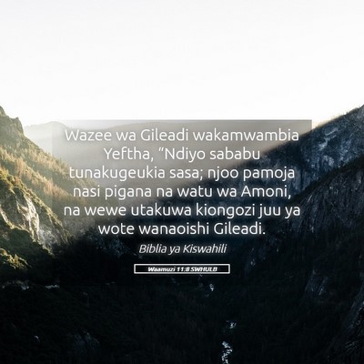 Picture 05 - Waamuzi 11:8 SWHULB - Wazee wa Gileadi wakamwambia Yeftha, “Ndiyo - Bible Verse Picture