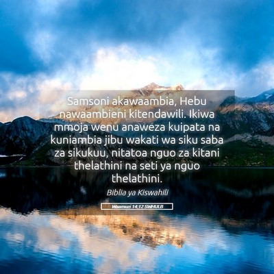 Picture 05 - Waamuzi 14:12 SWHULB - Samsoni akawaambia, Hebu nawaambieni kitendawili. - Bible Verse Picture