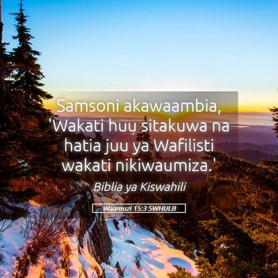 Picture 05 - Waamuzi 15:3 SWHULB - Samsoni akawaambia, 'Wakati huu sitakuwa na hatia - Bible Verse Picture