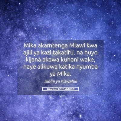 Picture 05 - Waamuzi 17:12 SWHULB - Mika akamtenga Mlawi kwa ajili ya kazi takatifu, - Bible Verse Picture