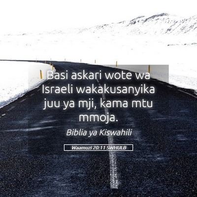 Picture 05 - Waamuzi 20:11 SWHULB - Basi askari wote wa Israeli wakakusanyika juu ya - Bible Verse Picture