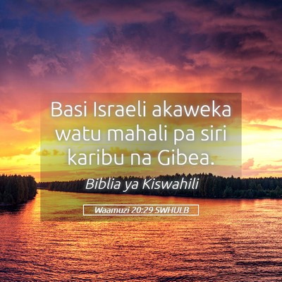 Picture 05 - Waamuzi 20:29 SWHULB - Basi Israeli akaweka watu mahali pa siri karibu - Bible Verse Picture
