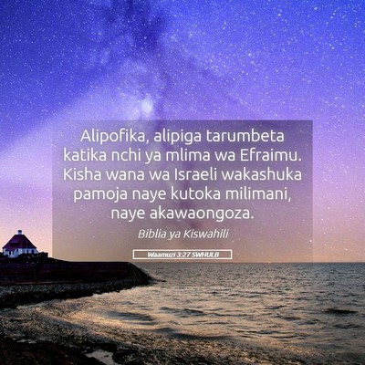 Picture 05 - Waamuzi 3:27 SWHULB - Alipofika, alipiga tarumbeta katika nchi ya mlima - Bible Verse Picture