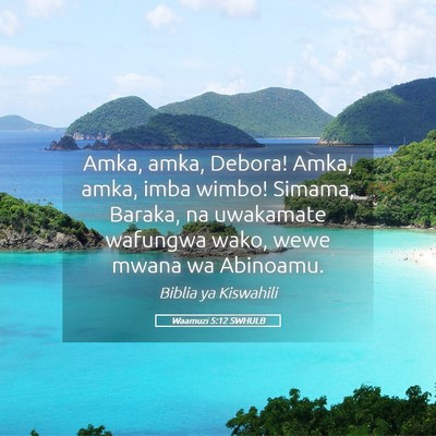 Picture 05 - Waamuzi 5:12 SWHULB - Amka, amka, Debora! Amka, amka, imba wimbo! - Bible Verse Picture