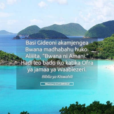 Picture 05 - Waamuzi 6:24 SWHULB - Basi Gideoni akamjengea Bwana madhabahu huko. - Bible Verse Picture