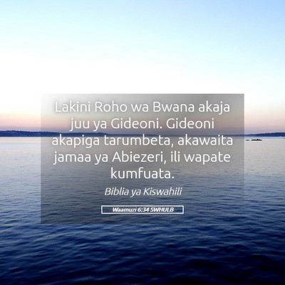 Picture 05 - Waamuzi 6:34 SWHULB - Lakini Roho wa Bwana akaja juu ya Gideoni. - Bible Verse Picture